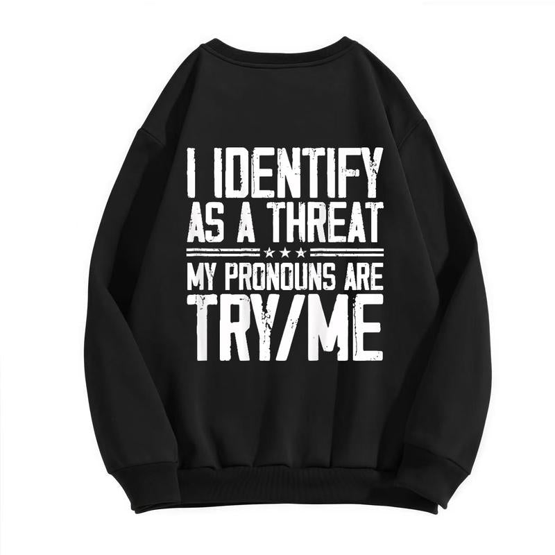 Cotton Short Sleeve I Identify as a Threat My Pronouns Are Try Me (On Back) T-Shirt for Men Women