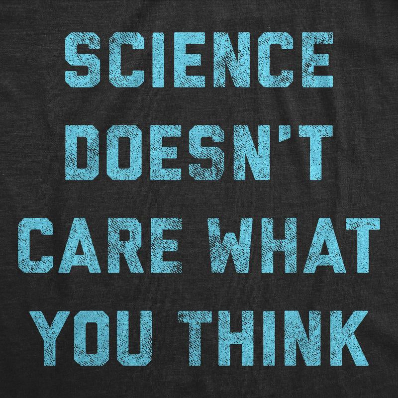 Mens Science Doesn'T Care What You Think T Shirt Funny Quarantine Graphic Novelty Tee Mens Funny T Shirts Cool Tees Soft Stylish Casual Menswear Introvert Apparel for Men Funny Science Short Sleeve Black